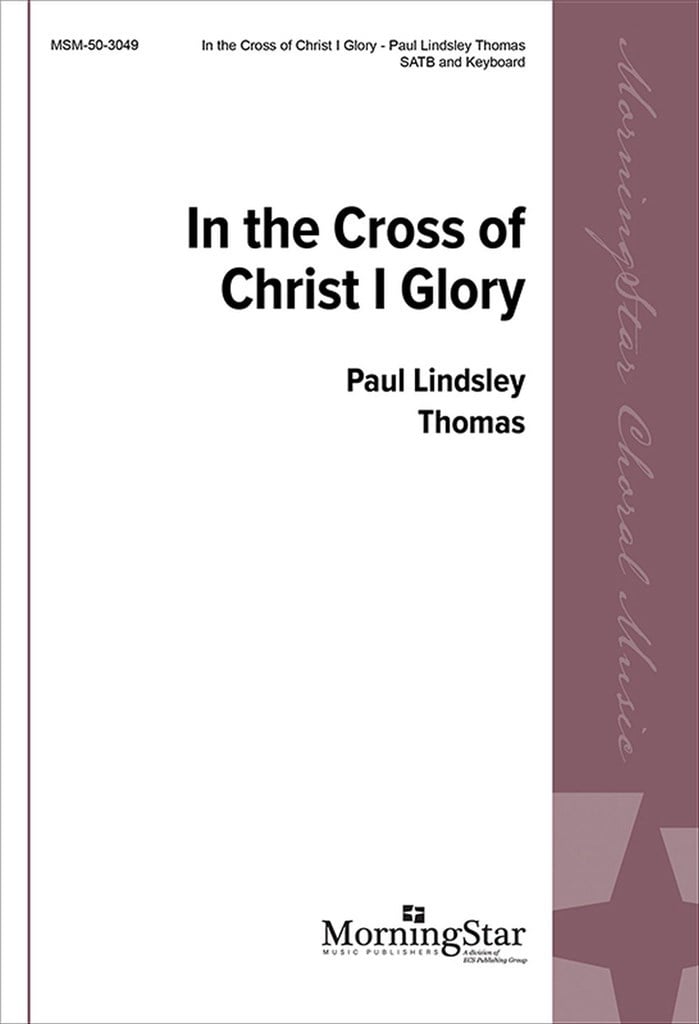 In the Cross of Christ I Glory